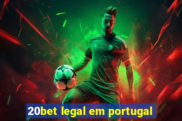 20bet legal em portugal