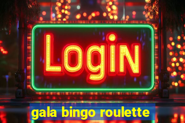 gala bingo roulette