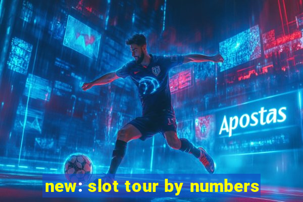 new: slot tour by numbers