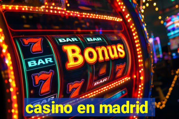 casino en madrid