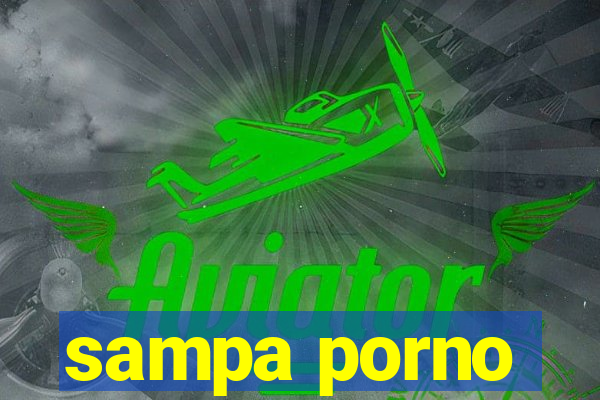 sampa porno