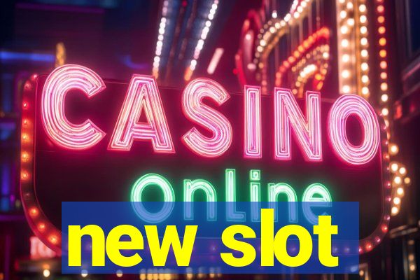 new slot