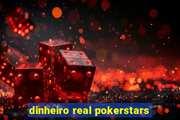 dinheiro real pokerstars