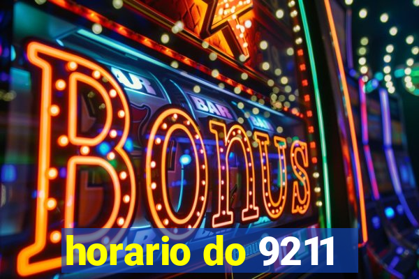 horario do 9211