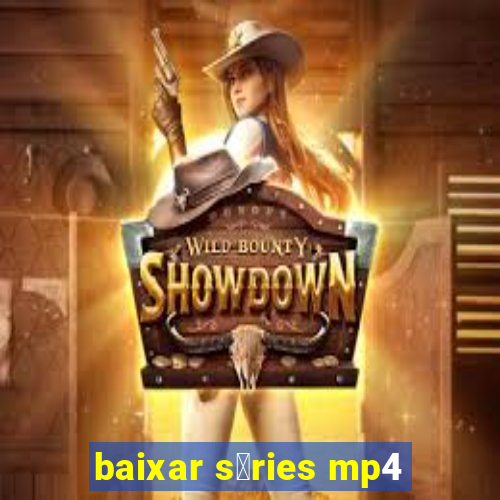 baixar s茅ries mp4