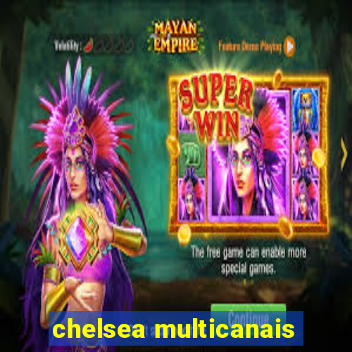 chelsea multicanais