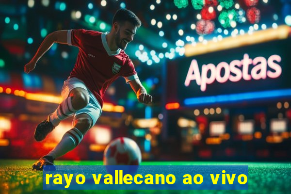 rayo vallecano ao vivo