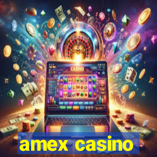 amex casino