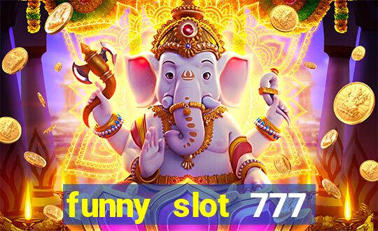 funny slot 777 machine jili