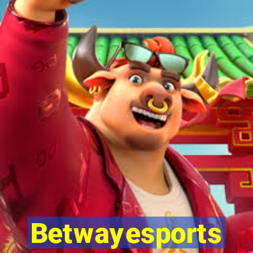 Betwayesports