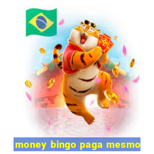 money bingo paga mesmo