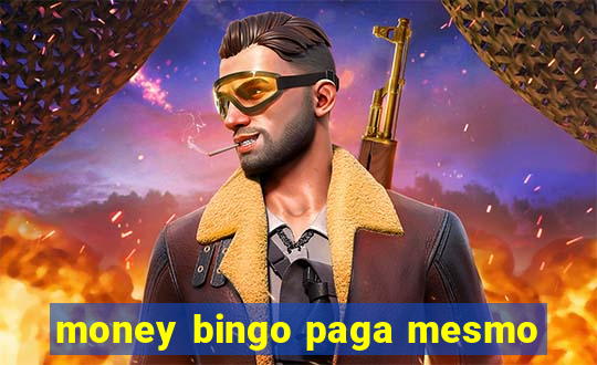 money bingo paga mesmo