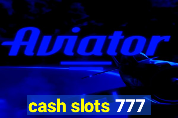 cash slots 777