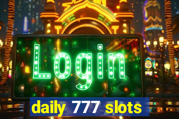 daily 777 slots