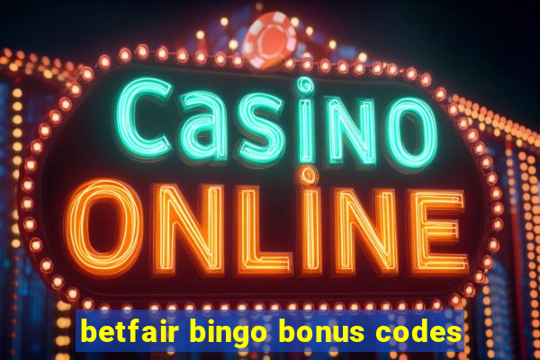 betfair bingo bonus codes