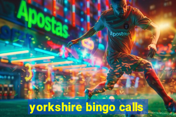 yorkshire bingo calls