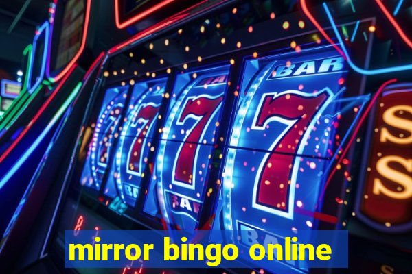 mirror bingo online