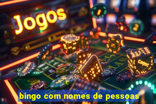 bingo com nomes de pessoas