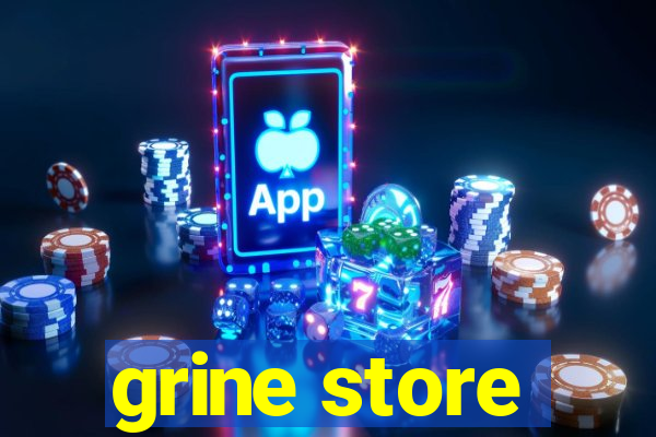 grine store