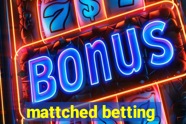 mattched betting