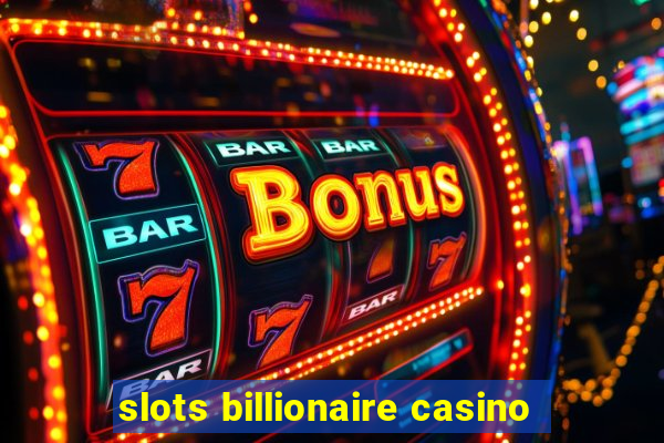 slots billionaire casino