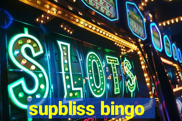 supbliss bingo