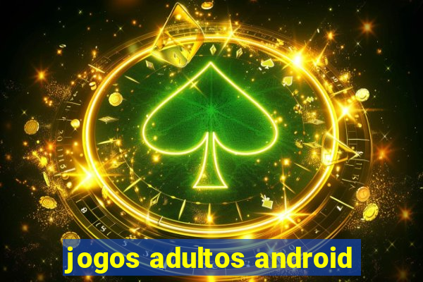 jogos adultos android