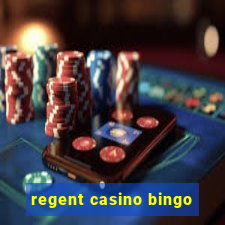 regent casino bingo