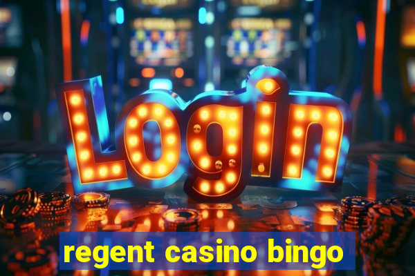 regent casino bingo