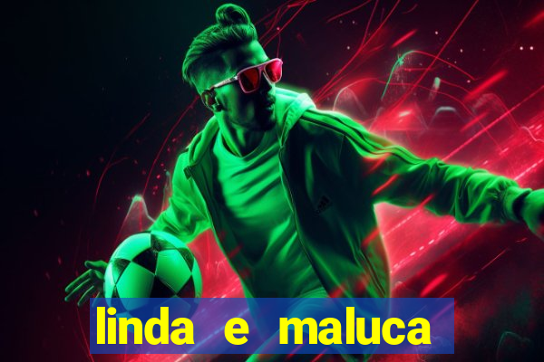 linda e maluca orochi letra