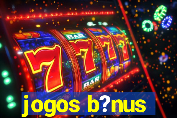 jogos b?nus