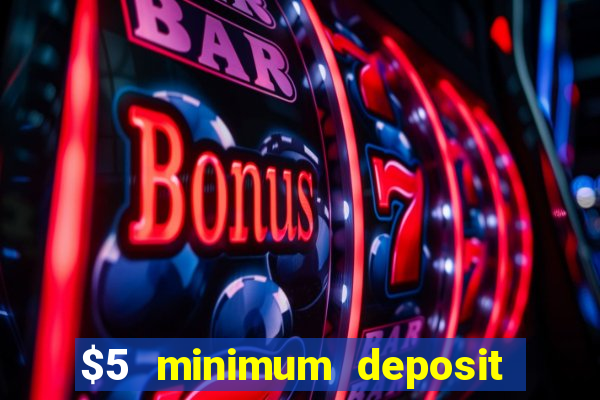 $5 minimum deposit casino canada 2020