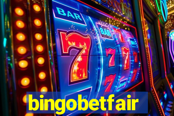 bingobetfair