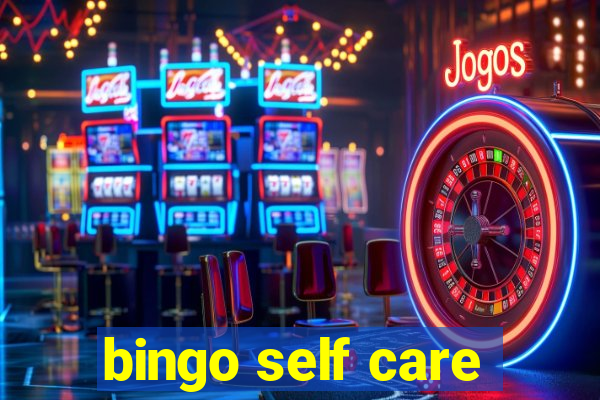 bingo self care