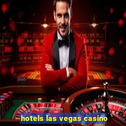 hotels las vegas casino