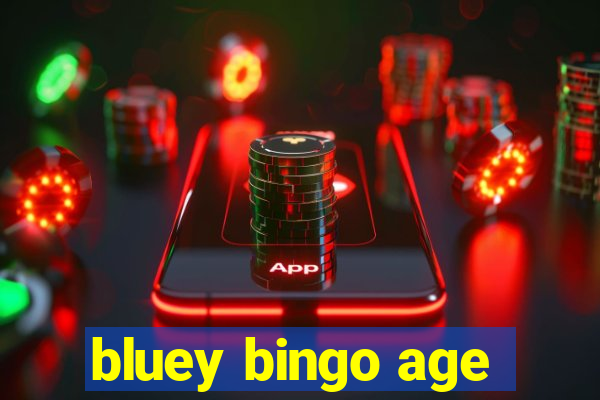 bluey bingo age