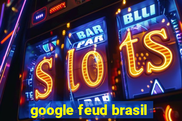 google feud brasil