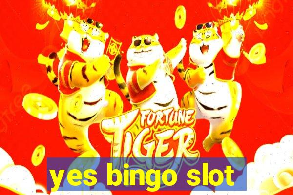 yes bingo slot